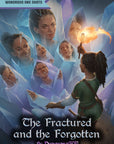 The Fractured and the Forgotten, A One Shot Adventure