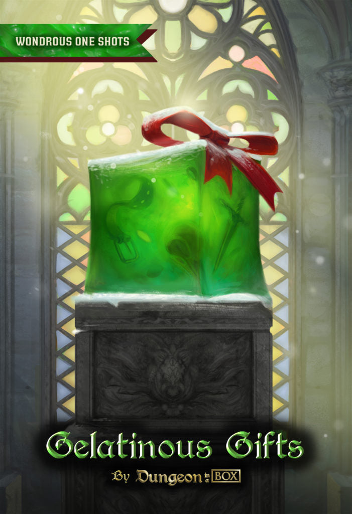 Gelatinous Gifts, A One Shot Adventure