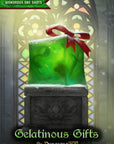 Gelatinous Gifts, A One Shot Adventure