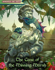Case of the Missing Marsh, A One Shot Adventure