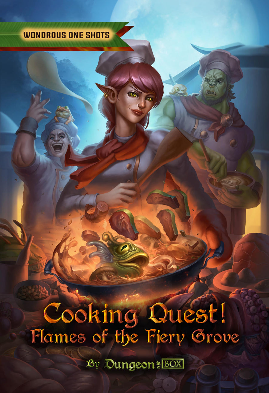 Cooking Quest! Flames of the Fiery Grove, A One Shot Adventure