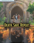 Death. Save. Repeat,  A One Shot Adventure